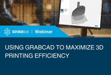 grabcad printing efficiency webinar.png