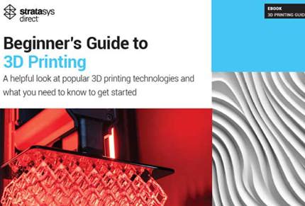 Stratasys Direct Beginner's Guide to 3D Printing eBook