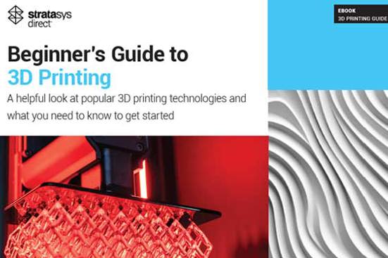 Stratasys Direct Beginner's Guide to 3D Printing eBook