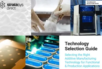 Image of AM Technology Selection Guide | eBook | Stratasys Direct