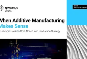 When Additive Manufacturing Make Sense | Stratasys Direct eBook