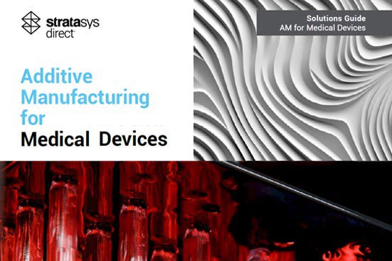 Stratasys Direct Additive Manufacturing for Medical Devices