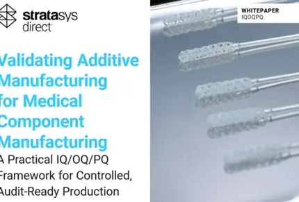 Medical Additive Manufacturing White Paper IQ OQ PQ