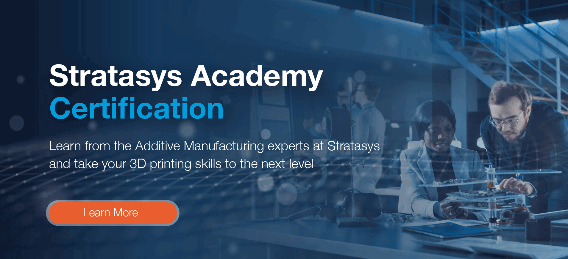 Stratasys 3D Printing Certification Academy - Learn from our experts, because your brands success is our top priority.